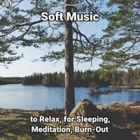 #01 Soft Music to Relax, for Sleeping, Meditation, Burn-Out