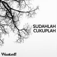 Sudahlah Cukuplah