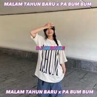 DJ Malam Tahun Baru x Pa Bum Bum