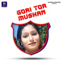 Gori Tor Muskan