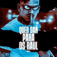 Quer Dar para os Raul