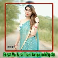 Fursat Me Banai Thari Kaniya Inchitap Su