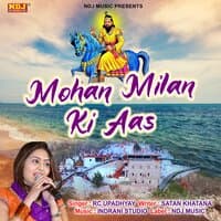 Mohan Milan Ki Aas