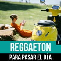 Reggaeton Para Pasar El Día Vol. 5