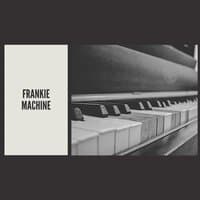 Frankie Machine