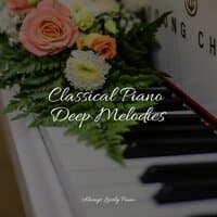 Classical Piano Deep Melodies