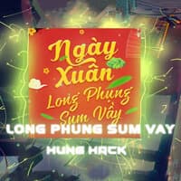 Ngày Xuân Long Phụng Sum Vầy