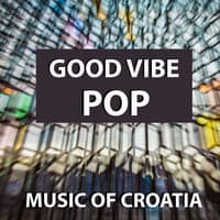 Music of croatia - good vibe pop