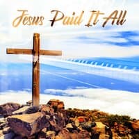 Jesus Paid It All