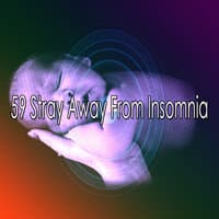 59 Stray Away from Insomnia