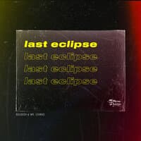 Last Eclipse