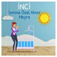 İnci İsmine Özel Ninni