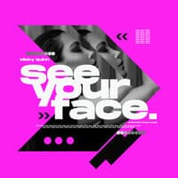 See Your Face