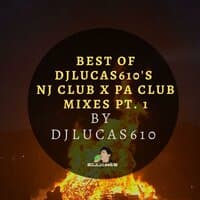 Best of Djlucas610 Club Mixes, Pt. 1