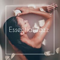 Essential Jazz: Easy Listening Music, Sweet Emotion