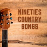 Nineties Country Songs