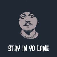 stay in yo lane