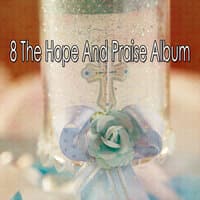 8 The Hope and Praise Album