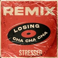 Losing Cha Cha Cha