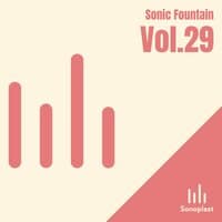 Sonic Fountain, Vol. 29