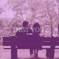 Just You