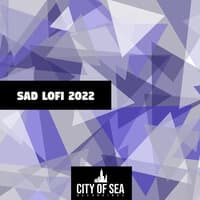 Sad Lofi 2022