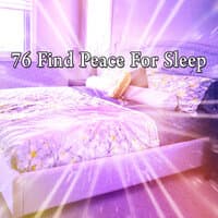 76 Find Peace For Sleep