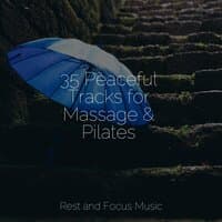 35 Peaceful Tracks for Massage & Pilates