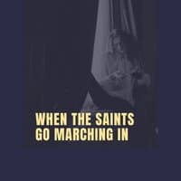 When the Saints Go Marching in