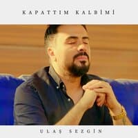 Kapattım Kalbimi