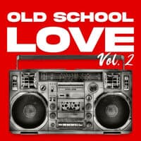 Old School Love Vol. 2