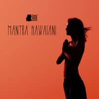 Mantra hawaiani: Potenza del ho'oponopono (Canti della natura e dell'ukulele)