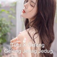 Tutu X Geleng Geleng Jedag Jedug