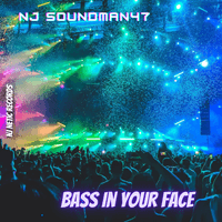 BASS IN YOUR FACE