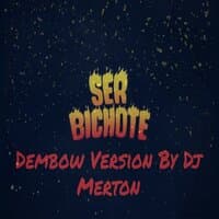 Ser Bichote (Dembow)