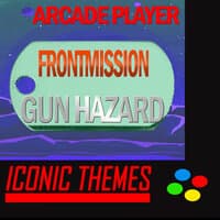 Front Mission, Gun Hazard (Iconic Themes)