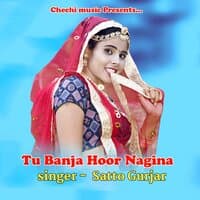 Tu Banja Hoor Nagina