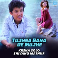 Tujhsa Bana De Mujhe