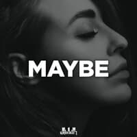 Maybe