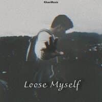 Loose Myself