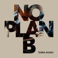 NO PLAN B