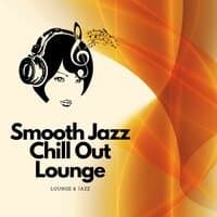 Smooth Jazz Chill Out Lounge