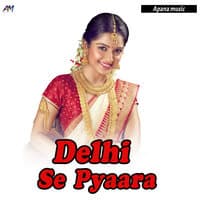 Delhi Se Pyaara