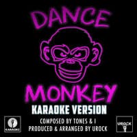 Dance Monkey Originally Performed By Tones And I