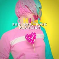 Chill R&B Soul Funk Playlist