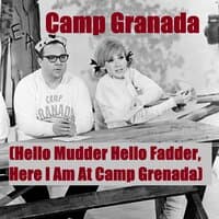 Camp Granada (Hello Mudder Hello Fadder, Here I Am at Camp Grenada)