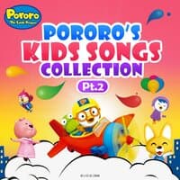 Pororo's Kids Songs Collection, Pt. 2