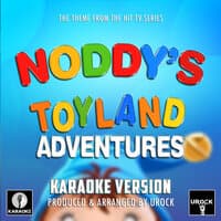 Noddy's Toyland Adventures Main Theme (From "Noddy Toyland Adventures")