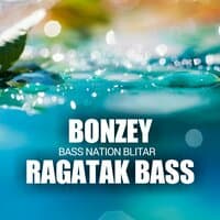 Bonzey Ragatak Bass