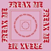 Freak Me